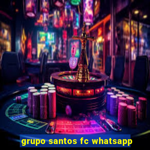 grupo santos fc whatsapp